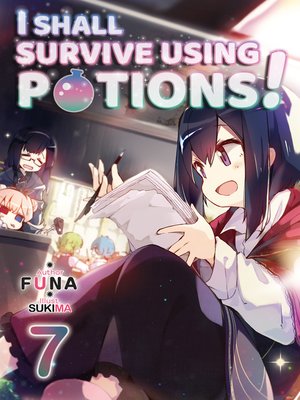 cover image of I Shall Survive Using Potions!?, Volume 7